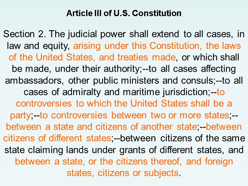 Article III of U.S. Constitution  Section 2. The judicial power shall extend to